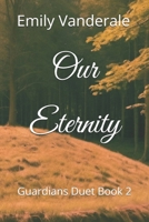 Our Eternity (Guardians Duet) B0DDY5VJHT Book Cover