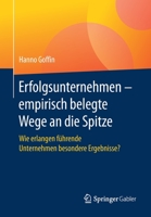Erfolgsunternehmen - Empirisch Belegte Wege an Die Spitze : Wie Erlangen F?hrende Unternehmen Besondere Ergebnisse? 3662598183 Book Cover