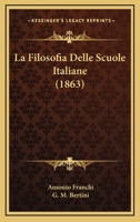 La Filosofia Delle Scuole Italiane: Lettere Al Professore G.-M. Bertini 1142500527 Book Cover