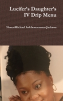 Lucifer's Daughter's IV Drip Menu 0359565522 Book Cover