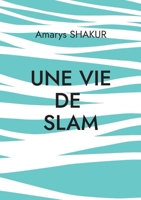 Une vie de Slam (French Edition) 2322595012 Book Cover