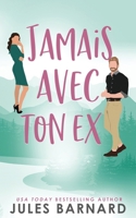 Jamais Avec Ton Ex 1960648489 Book Cover