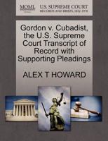Gordon v. Cubadist, the U.S. Supreme Court Transcript of Record with Supporting Pleadings 1270190601 Book Cover