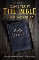 Can I Trust The Bible As God's Word?: How Do I Know? What Is The Evidence? 0998668923 Book Cover