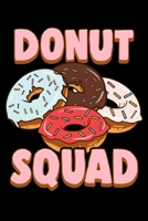 Donut Squad: Donut Squad Donut Lover Breakfast Food Obsessed Pun Blank Composition Notebook for Journaling & Writing (120 Lined Pages, 6" x 9") 1713323966 Book Cover