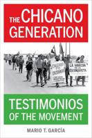 The Chicano Generation: Testimonios of the Movement 0520286022 Book Cover