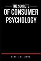 The Secrets of Consumer Psychology B0DL3F6PR5 Book Cover