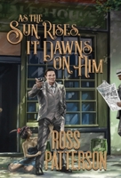 As The Sun Rises It Dawns On Him 0578240440 Book Cover