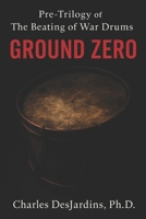 Pre-Trilogy of the Beating of War Drums: Ground Zero - War is Coming B0FT2Z9WSC Book Cover