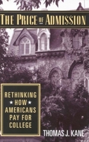 The Price of Admission: Rethinking How Americans Pay for College 0815750137 Book Cover
