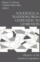 Sociological Traditions from Generation to Generation: Glimpses of the American Experience (Modern Sociology) 0893910619 Book Cover