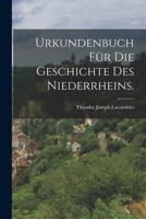 Urkundenbuch F�r Die Geschichte Des Niederrheins. 1016279612 Book Cover