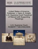 United States of America, Petitioner, v. Harry S. Knight. U.S. Supreme Court Transcript of Record with Supporting Pleadings 1270388711 Book Cover
