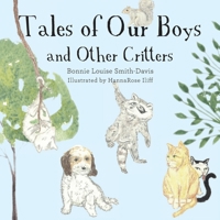 Tales of Our Boys and Other Critters 1649900422 Book Cover