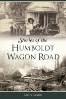 Stories of the Humboldt Wagon Road 1467145262 Book Cover
