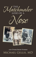 The Matchmaker Loses by a Nose: and Other Short Stories 166327391X Book Cover