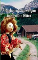 Plötzliches Schweigen im großen Glück 3739219203 Book Cover