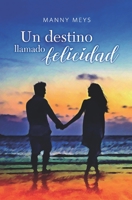 Un destino llamado felicidad 2981862707 Book Cover