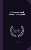 A Constitutional History of England 1347547142 Book Cover