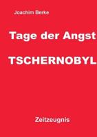 Tage der Angst Tschernobyl: Zeitzeugnis 383918620X Book Cover