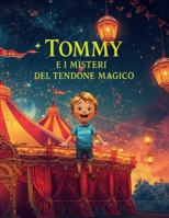 Tommy e i Misteri del Tendone Magico (Italian Edition) B0FPW862VS Book Cover