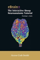 Ebrain+: The Interactive Sheep Neuroanatomy Tutorial 1605354740 Book Cover