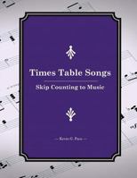 Times Table Songs: Skip Counting to Music 1481202685 Book Cover