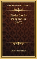 Études Sur Le Péloponnèse... 1146630018 Book Cover