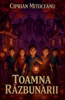 Toamna Razbunarii (Comoara Din Pe?tera Lupilor) B0FNQYF9LM Book Cover