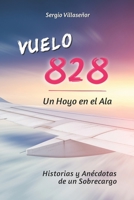 Vuelo 828 - Un Hoyo en el Ala: Historias y Anécdotas de un Sobrecargo B0BVT3K1FL Book Cover