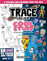 Trace Then Color: Cool Stuff - Monsters, Aliens, Robots, and More!: A Tracing and Coloring Book for Kids (Art Books for Kids from FirstArtBooks) B0CTYW9PGZ Book Cover