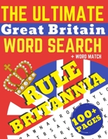 The Ultimate Great Britain Word Search Rule Britannia: Word Find and Word Search Activity Book for United Kingdom Enthusiasts of all ages B08DC3C95V Book Cover