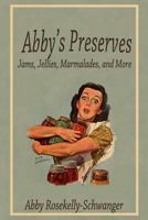Abby's Preserves 1482780518 Book Cover
