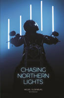 Chasing Northern Lights: Chronicle of a Motorcycle Ride from New York City to the Arctic Circle 1890623849 Book Cover
