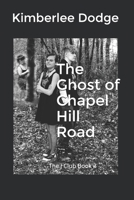 The Ghost of Chapel Hill Road: The J Club Book 3 B097SQWQTC Book Cover