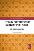 Literary Experiments in Magazine Publishing: Beyond Serialization 0367029650 Book Cover