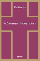 A Different Christianity: Early Christian Esotericism and Modern Thought 1872292399 Book Cover