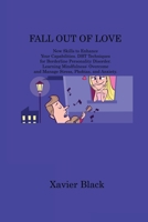 Fall Out of Love: New Skills to Enhance Your Capabilities. DBT Techniques for Borderline Personality Disorder. Learning Mindfulness: Overcome and Manage Stress, Phobias, and Anxiety 1806214520 Book Cover