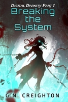 Breaking the System (Digital Divinity) B0GR574VR6 Book Cover