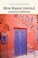 Mon Maroc envolé: Journal de confinement 9523407945 Book Cover