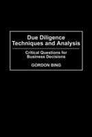 Due Diligence Techniques and Analysis: Critical Questions for Business Decisions 156720029X Book Cover
