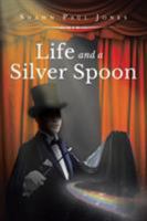 Life and a Silver Spoon 1635685230 Book Cover
