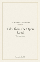 Tales from the Open Road: The Adventure (The Wayfarer's Compass) B0H8HYYLMX Book Cover