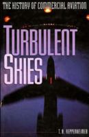 Turbulent Skies: The History of Commercial Aviation (Sloan Technology Series) 0471196940 Book Cover