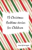 15 Christmas Bedtime stories for Children B0CGL7JPYW Book Cover