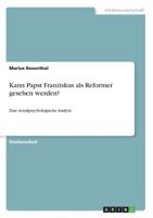 Kann Papst Franziskus als Reformer gesehen werden? (German Edition) 3668917329 Book Cover