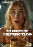 Die Beringung der Studiosklavin: Roman (German Edition) 3695101342 Book Cover