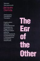 The Ear of the Other: Otobiography, Transference, Translation: Texts and Discussions with Jacques Derrida 0803265751 Book Cover