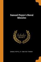 Samuel Pepys's Naval Minutes 1017029733 Book Cover