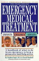 Emergency Medical Treatment: Infants, Children, and Adults : A Handbook on What to Do in an Emergency to Keep Someone Alive Until Help Arrives 0916363104 Book Cover